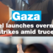 Israel launches deadly strikes on Gaza amid truce