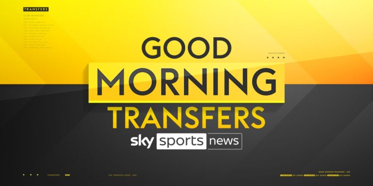 FREE STREAM: Good Morning Transfers on Sky Sports News – Latest football transfer news, updates and rumours | Football News